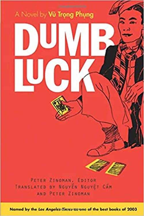 Book cover of Dumb Luck: A Novel By Vu Trong Phung (Southeast Asia: Politics, Meaning And Memory)