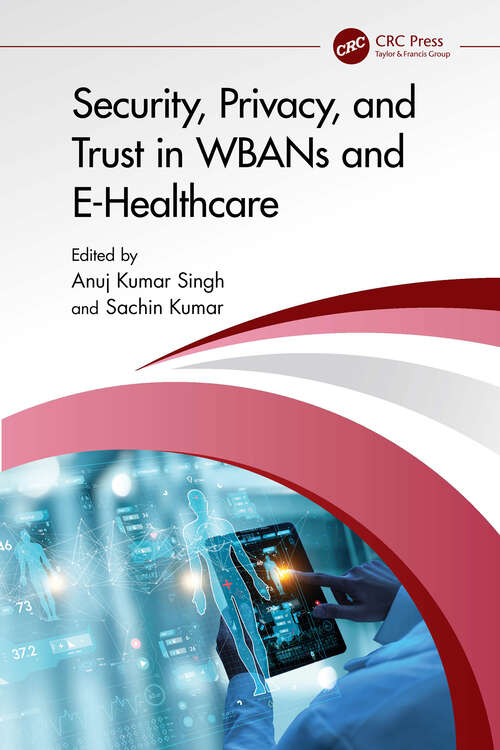 Book cover of Security, Privacy, and Trust in WBANs and E-Healthcare (1)