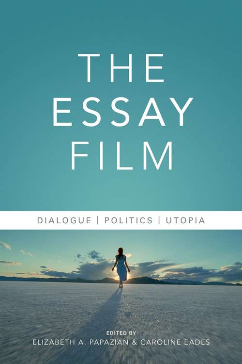 Book cover of The Essay Film: Dialogue, Politics, Utopia (Nonfictions)