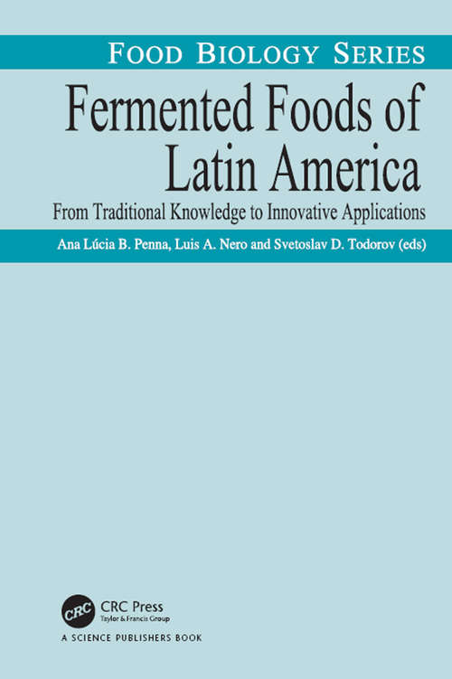 Fermented Foods of Latin America: From Traditional Knowledge to Innovative Applications (Food Biology Series)