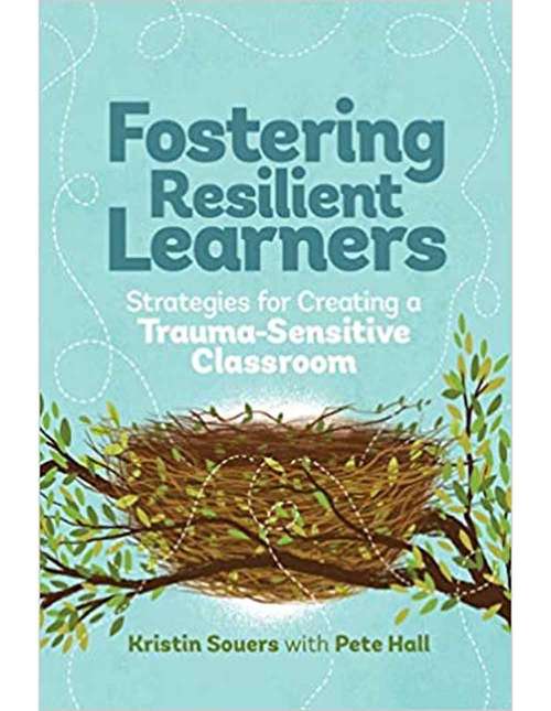 Book cover of Fostering Resilient Learners: Strategies for Creating a Trauma-sensitive Classroom