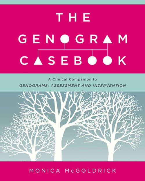 Book cover of The Genogram Casebook: Assessment and Intervention