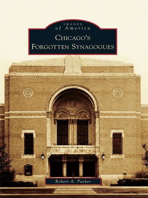 Chicago's Forgotten Synagogues (Images of America)