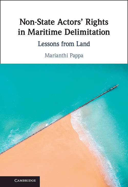 Book cover of Non-State Actors' Rights in Maritime Delimitation: Lessons from Land