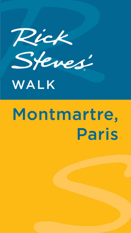 Book cover of Rick Steves' Walk: Montmartre, Paris