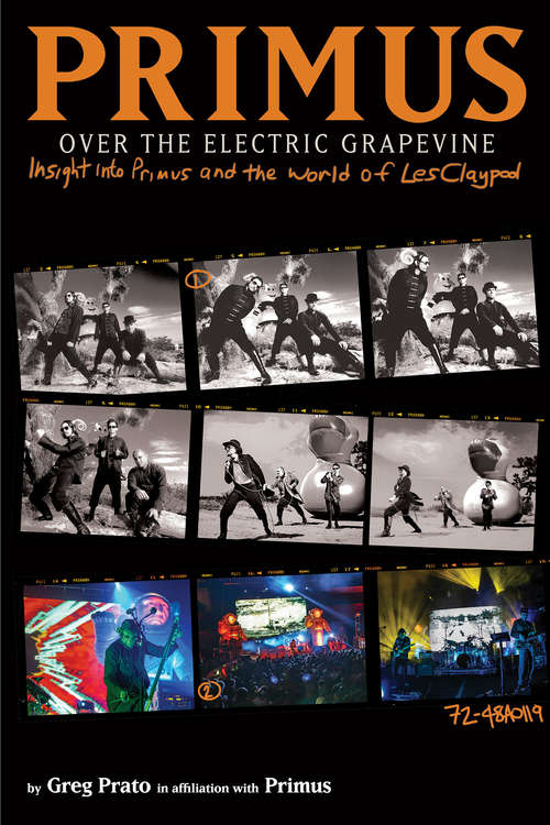 Book cover of Primus, Over the Electric Grapevine: Insight into Primus and the World of Les Claypool