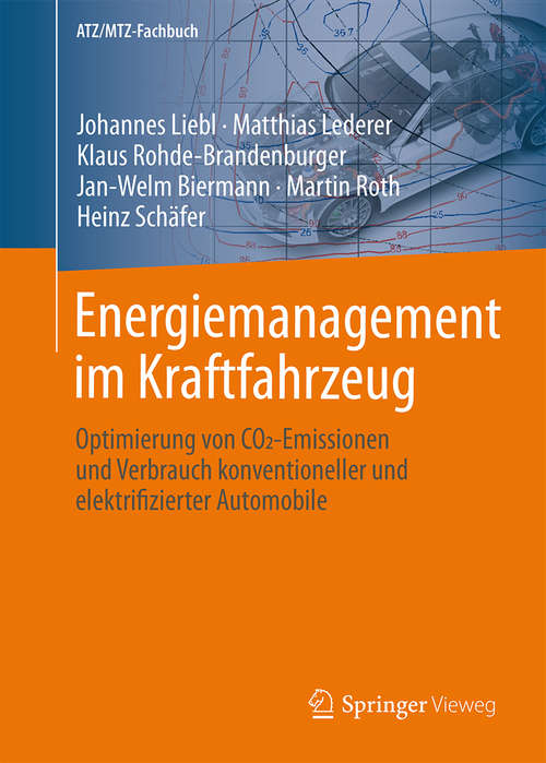 Energiemanagement im Kraftfahrzeug: Optimierung von CO2-Emissionen und Verbrauch konventioneller und elektrifizierter Automobile (ATZ/MTZ-Fachbuch)