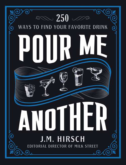 Book cover of Pour Me Another: 250 Ways to Find Your Favorite Drink
