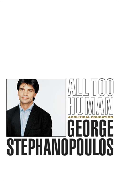 Book cover of All Too Human: A Political Education
