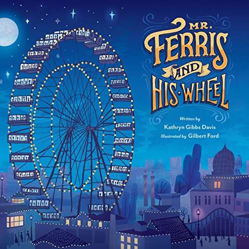 Book cover of Mr. Ferris and His Wheel (Into Reading, Trade Book #5)