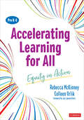 Accelerating Learning for All, PreK-8: Equity in Action