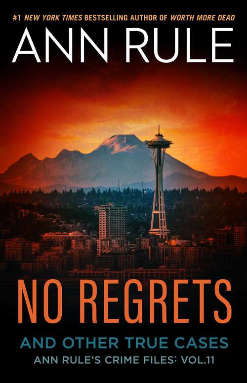 Book cover of No Regrets: Ann Rule's Crime Files: Volume 11 (Ann Rule's Crime Files #11)