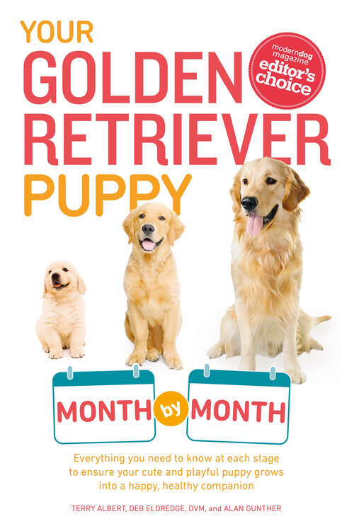 Book cover of Your Golden Retriever Puppy Month by Month: Everything You Need to Know at Each Stage to Ensure Your Cute and Playful Puppy (Your Puppy Month by Month)