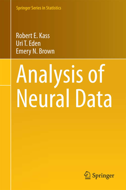 Analysis of Neural Data (Springer Series in Statistics)