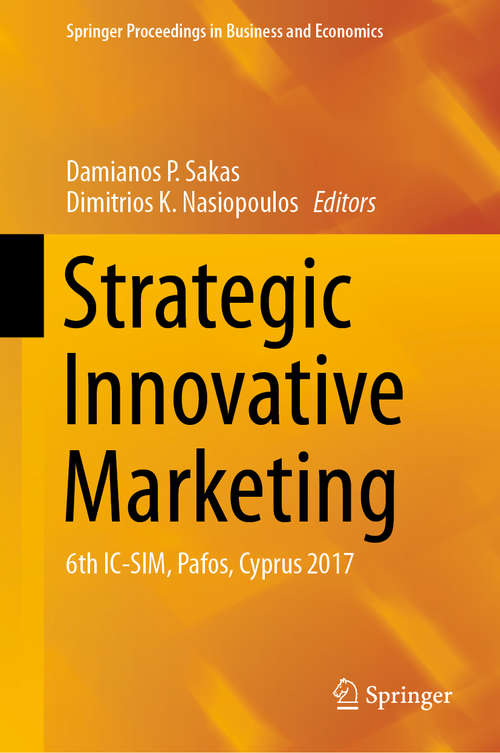 Book cover of Strategic Innovative Marketing: 6th IC-SIM, Pafos, Cyprus 2017 (1st ed. 2019) (Springer Proceedings in Business and Economics)