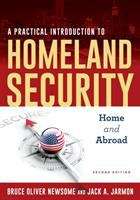 A Practical Introduction To Homeland Security: Home And Abroad