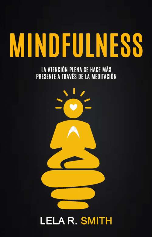 Book cover of Mindfulness: Meditación por una vida en el presente