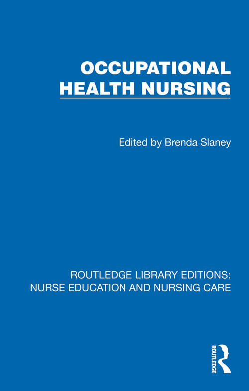 Book cover of Occupational Health Nursing (1) (Routledge Library Editions: Nurse Education and Nursing Care)