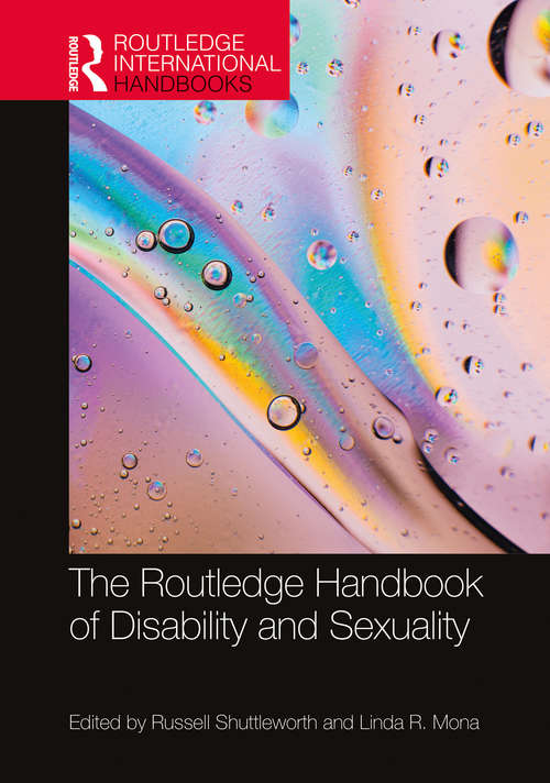The Routledge Handbook of Disability and Sexuality (Routledge International Handbooks)
