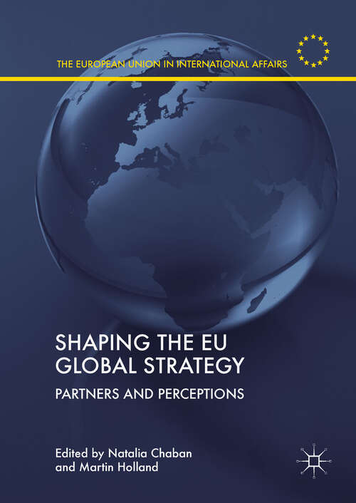 Book cover of Shaping the EU Global Strategy: Partners And Perceptions (1st ed. 2019) (The European Union in International Affairs)