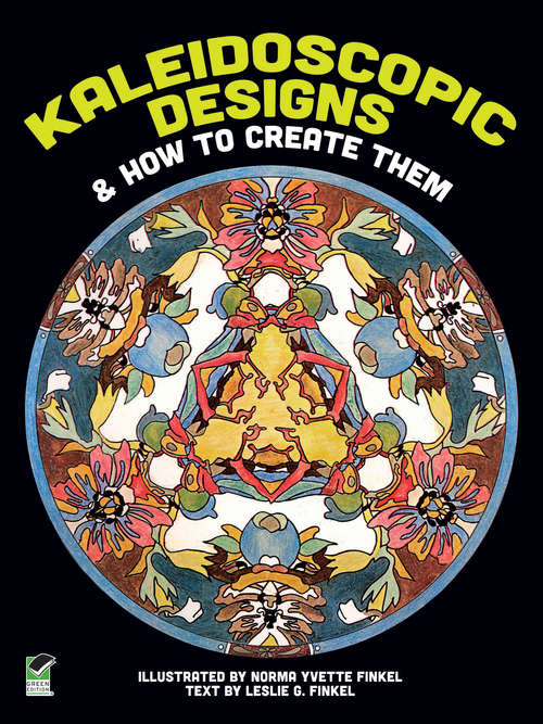 Book cover of Kaleidoscopic Designs and How to Create Them