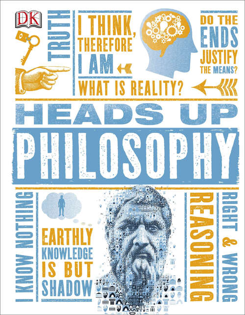 Book cover of Heads Up Philosophy (DK Heads UP)