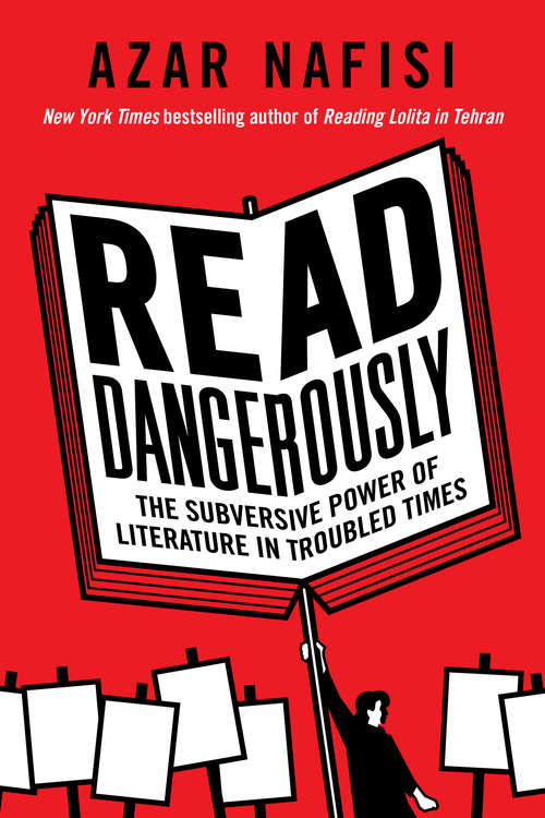 Book cover of Read Dangerously: The Subversive Power of Literature in Troubled Times