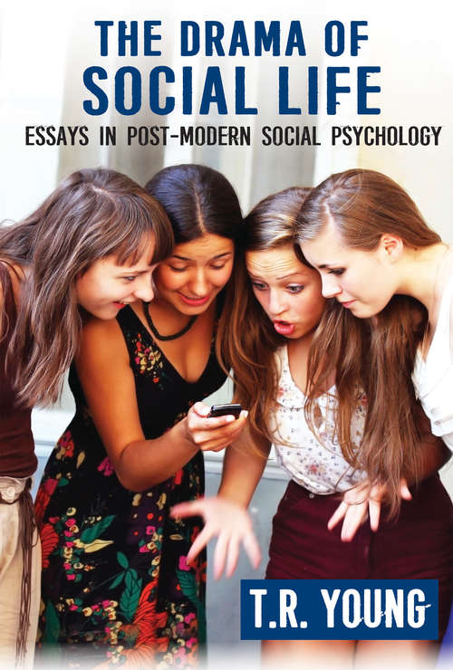 Book cover of The Drama of Social Life: Essays in Post-modern Social Psychology