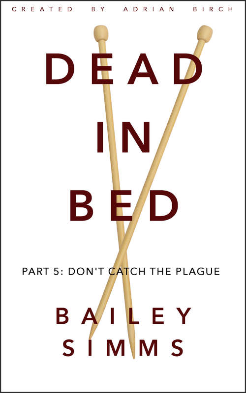Book cover of DEAD IN BED by Bailey Simms: Don't Catch the Plague