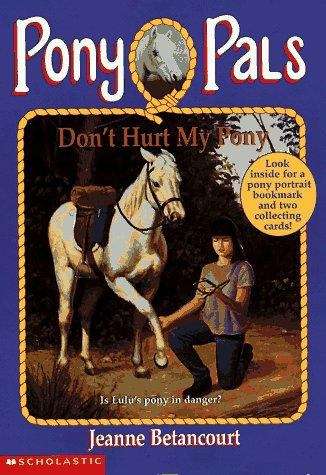 Book cover of Don't Hurt my Pony (Pony Pals #10)