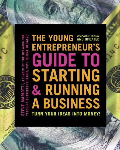 Book cover of The Young Entrepreneur's Guide to Starting and Running a Business: Turn Your Ideas into Money! (2)