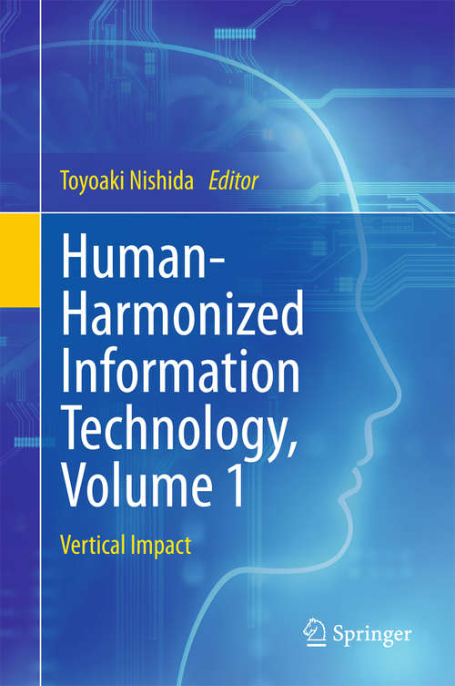 Book cover of Human-Harmonized Information Technology, Volume 1