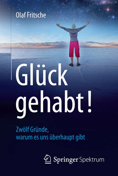 Book cover of Glück gehabt! Zwölf Gründe, warum es uns überhaupt gibt (2014)