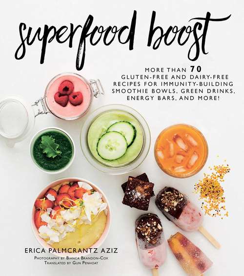 Book cover of Superfood Boost: Immunity-Building Smoothie Bowls, Green Drinks, Energy Bars, and More!