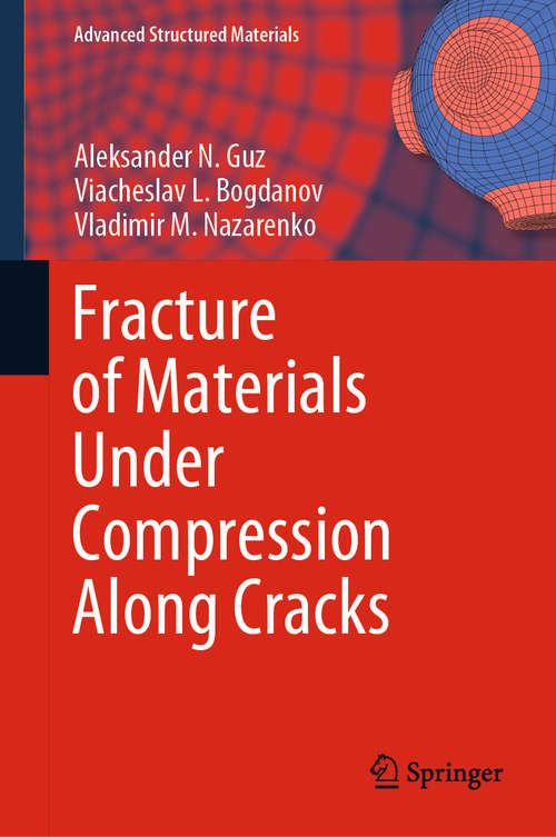 Book cover of Fracture of Materials Under Compression Along Cracks (1st ed. 2020) (Advanced Structured Materials #138)