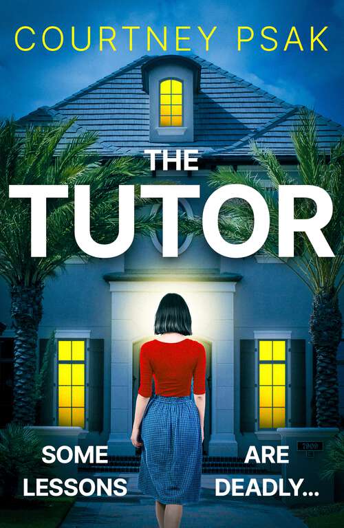 Book cover of The Tutor: An utterly gripping psychological thriller with a heart stopping twist for 2025