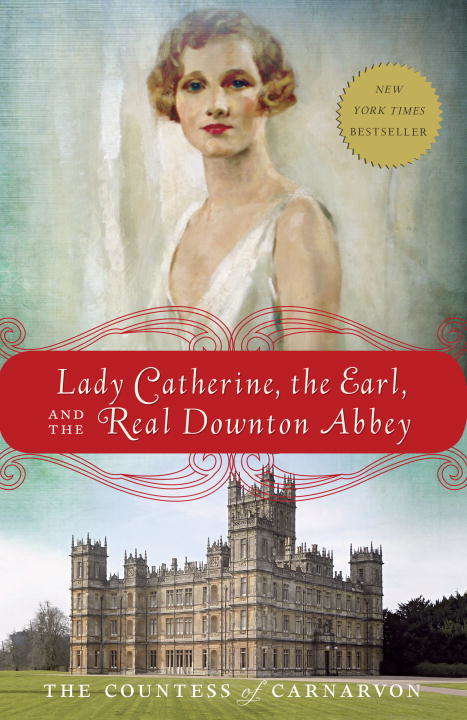Book cover of Lady Catherine, the Earl, and the Real Downton Abbey
