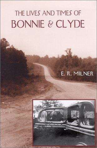 Book cover of The Lives and Times of Bonnie and Clyde