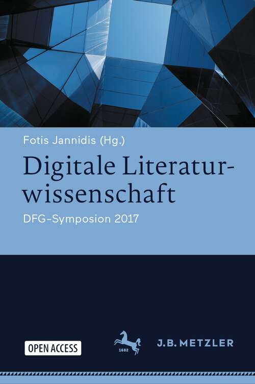 Book cover of Digitale Literaturwissenschaft: DFG-Symposion 2017 (1. Aufl. 2022) (Germanistische Symposien)