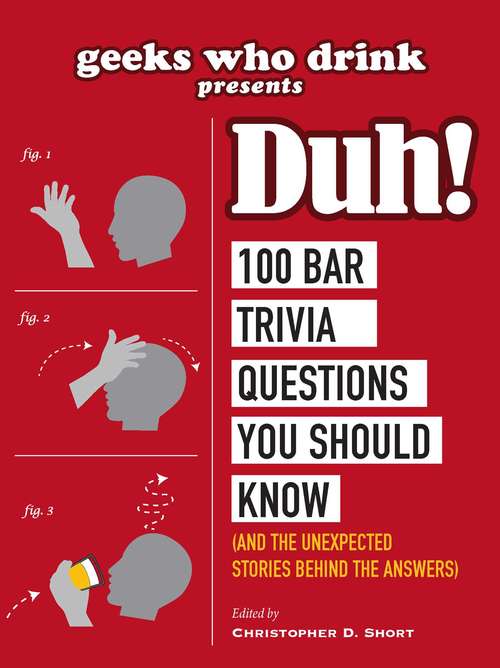Book cover of Geeks Who Drink Presents: 100 Bar Trivia Questions You Should Know (And the Unexpected Stories Behind the Answers)