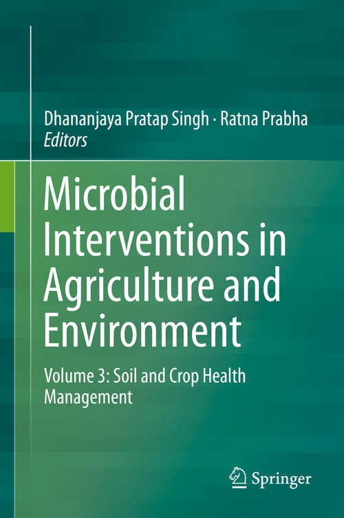 Microbial Interventions in Agriculture and Environment: Volume 3: Soil and Crop Health Management