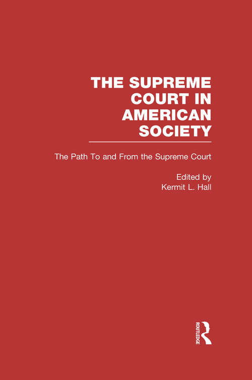 Book cover of The Path to and From the Supreme Court: The Supreme Court in American Society (The\supreme Court In American Society Ser.: Vol. 3)