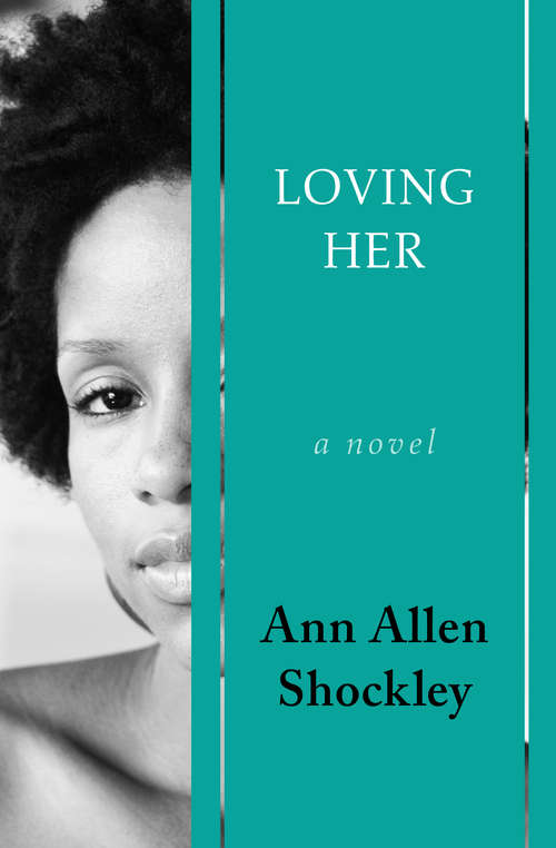 Loving Her: A Novel