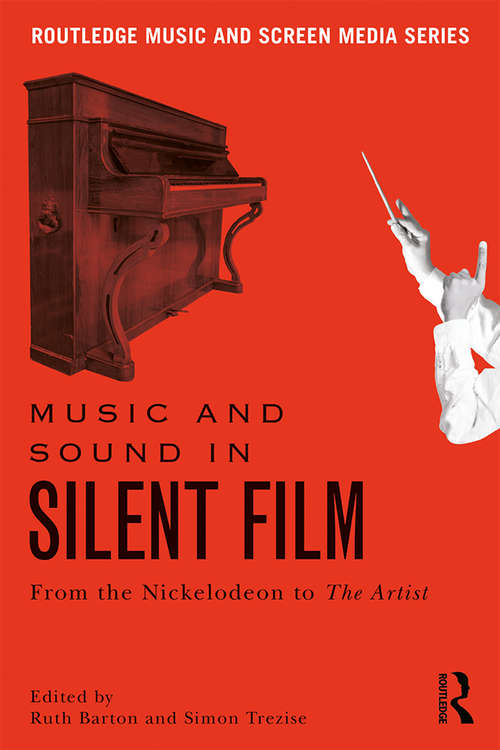 Book cover of Music and Sound in Silent Film: From the Nickelodeon to The Artist
