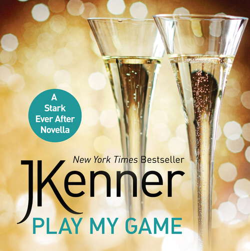 Book cover of Play My Game: A Stark Ever After Novella (Stark Series #17)