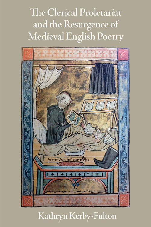 Book cover of The Clerical Proletariat and the Resurgence of Medieval English Poetry (The Middle Ages Series)