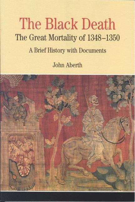 Book cover of The Black Death: The Great Mortality Of 1348-1350 - A Brief History With Documents