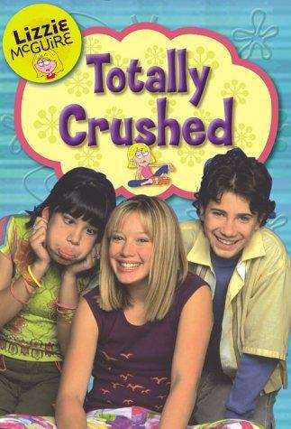 Book cover of Totally Crushed! (Lizzie McGuire #2)