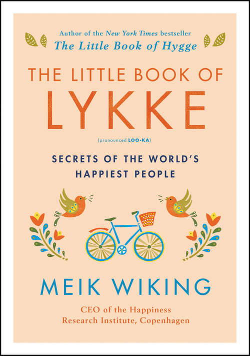Book cover of The Little Book of Lykke: Secrets of the World’s Happiest People (The Happiness Institute Series)