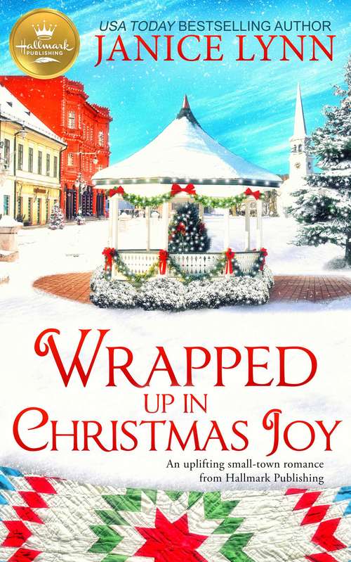 Wrapped Up in Christmas Joy: An uplifting small-town romance from Hallmark Publishing (Wrapped Up in Christmas)